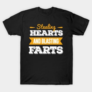 Stealing Hearts & Blasting Farts T-Shirt